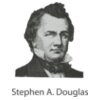 Stephen A  Douglas